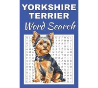 Yorkshire Terrier Word Search Puzzle Book: Word Searches with Easy to Read Print about Yorkshire Terrier | 50 Puzzles | 100 Pages | 6x9 Inches | Gift ... Free Times | For Seniors, Adults and Teens.