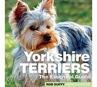 Yorkshire Terriers: The Essential Guide
