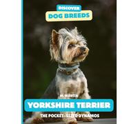 Yorkshire Terriers: The Pocket-Sized Dynamos (Discover Dog Breeds)