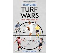 Yorkshire Turf Wars: A Football History (Turf Wars)
