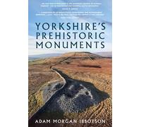 Yorkshire's Prehistoric Monuments