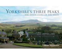 Yorkshire's Three Peaks: The Inside Story of the Dales