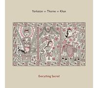 YORKSTON/THORNE/KHAN - EVERYTHING SACRED CD NEW