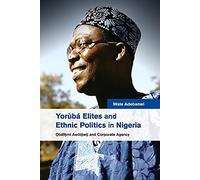 Yorùbá Elites and Ethnic Politics in Nigeria: Ọbáfemi Awólowo and Corporate Agency
