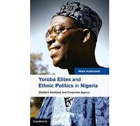 Yorùbá Elites and Ethnic Politics in Nigeria: Ọbáfemi Awólowo and Corporate Agency