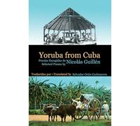 Yoruba from Cuba: Selected Poems of Nicolas Guillen
