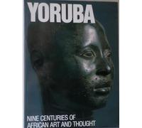 Yoruba: Nine Centuries of African Art and Thought