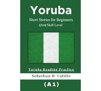 Yoruba Short Stories for Beginners (A1) Skill Level - Yoruba Reading Practice (Yoruba Short Stories (CEFR Leveled Language Learning))