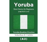 Yoruba Short Stories for Beginners (A2) Skill Level - Yoruba Reading Practice (Yoruba Short Stories (CEFR Leveled Language Learning))
