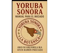 yoruba sonora manual para el iniciado Awo ni orunmila ramon preciado