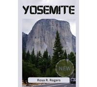 YOSEMITE GUIDA DI VIAGGIO 2026: Guida di viaggio Yosemite 2026: Vita in viaggio, alla scoperta di monumenti iconici, sentieri panoramici e consigli di viaggio pratici