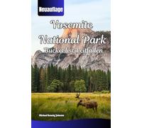 Yosemite National park Bucket List Leitfaden: Erkunden Sie Yosemite wie ein Profi mit malerischen Wanderungen, Panoramablicken, Einblicken in die Tierwelt und unverzichtbarer Reiseplanung.