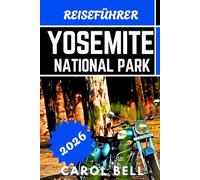 YOSEMITE NATIONAL PARK REISEFÜHRER 2026