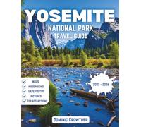 Yosemite National Park Travel Guide 2025-2026: Discover Waterfalls, Wildlife, and Unforgettable Experiences in America's Natural Masterpiece