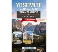 Yosemite National Park Travel Guide 2026-2027: Step-by-Step Itineraries, Permit Strategies, and Local Know-How for a Stress-Free California Mountain Escape
