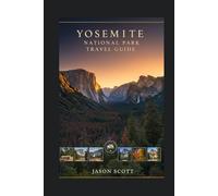 Yosemite National Park Travel Guide: Explore Yosemite Like a Local-With Stunning Photos to Inspire Every Step (Wild Wonders: The Ultimate National Parks Travel Series)