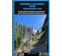 YOSEMITE NATIONALPARK REISEFÜHRER 2026: Towering Cliffs, Giant Sequoias, and Essential Tips for Exploring California’s Wilderness Icon (EPIC ... THE ... THE GLOBAL( Discovering traiol of a lifetime)