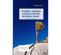 YOSEMITE, SEQUOIA & KINGS CANYON NATIONAL PARKS GUIDE 2025: Unforgettable Journeys Through Coastal Villages, Alpine Lakes, and Timeless Old Towns