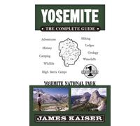 Yosemite: The Complete Guide : Yosemite National Park