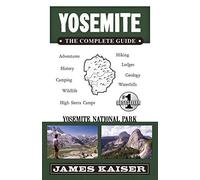 Yosemite: The Complete Guide: Yosemite National Park (Color Travel Guide)