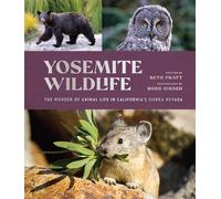 Yosemite Wildlife: The Wonder of Animal Life in California's Sierra Nevada