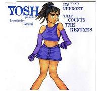 Yosh Presents Lovedeejay Akemi - YOSH PRESENTS LOVEDEEJAY / IT'S WHATS UPFRONT THAT COUNTS