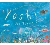 Yoshi, Sea Turtle Genius : A True Story about an Amazing Swimmer