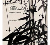 Yoshie Ueno, Mayumi Miyata, Ken'ichi Nakagawa - Toshio Hosokawa: Works For Flute