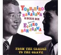 Yoshihiro Nakagawa & Dixieland - From the Cradle to the Grave
