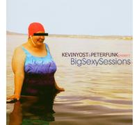Yost, Kevin - Kevin Yost And Peter Funk Present Big Sexy Sessions