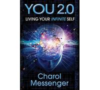 You 2.0: Living Your Infinite Self: 3 (The New Humanity, Now)
