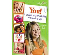 You! A Christian Girl's Guide to Growing Up (Faithgirlz)