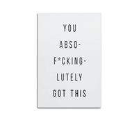 You Abso F Cking Lutely Got ThisWall Decoration Posters Motivational Wall Posters Suitable for Office Gym Bedroom Decoration AestheticUnframe-style 08x12inch(20x30cm)