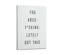 You Abso F Cking Lutely Got ThisWall Decoration Posters Motivational Wall Posters Suitable for Office Gym Bedroom Decoration AestheticFrame-style 16x24inch(40x60cm)