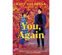 You, again: Roman | 'Fresh, witzig und soooo romantisch.' Ali Hazelwood