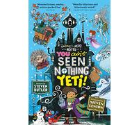 You Ain't Seen Nothing Yeti!: (Nothing to See Here Hotel 2)