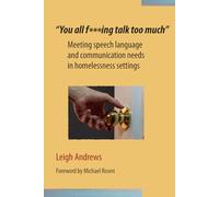 "You all f***ing talk too much": Meeting speech language communication needs in homelessness settings