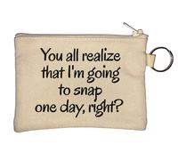 You All Realize That I'm Going to Snap One Day Right Key Chain Coin Purse Beige
