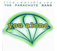 You Alone: Live Worship, NZ by The Parachute Band (1999-08-02)