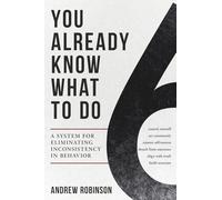 You Already Know What To Do: A System for Eliminating Inconsistency in Leadership