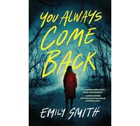 You Always Come Back: A Novel