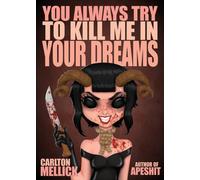 You Always Try to Kill Me in Your Dreams