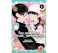 You and I Are Polar Opposites, Vol. 5 Volume 5
