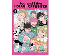 You and I Are Polar Opposites, Vol. 8 : Volume 8