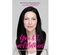 You and I, as Mothers: A Raw and Honest Guide to Motherhood