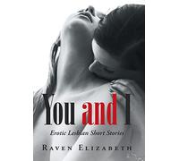 You and I: Erotic Lesbian Short Stories