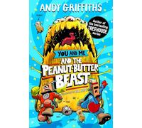 You and Me and the Peanut-Butter Beast: A hilarious, bonkers story from the bestselling author of the Treehouse series!: 2 (You and Me, 2)
