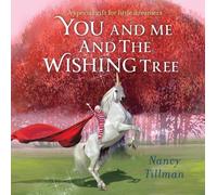 You and Me and the Wishing Tree : A special gift for little dreamers