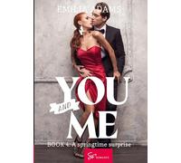 You… and Me - Book 4: A springtime surprise