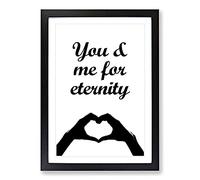 You And Me For Eternity Typography Framed Print | A2 Black Framed Wall Art | Ready to Hang | Modern Positive Affirmations Picture | Living Room Bedroom Lounge Office